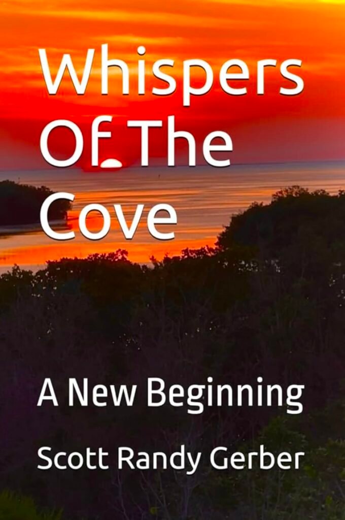Whispers of the Cove: A New Beginning by Author Scott Randy Gerber